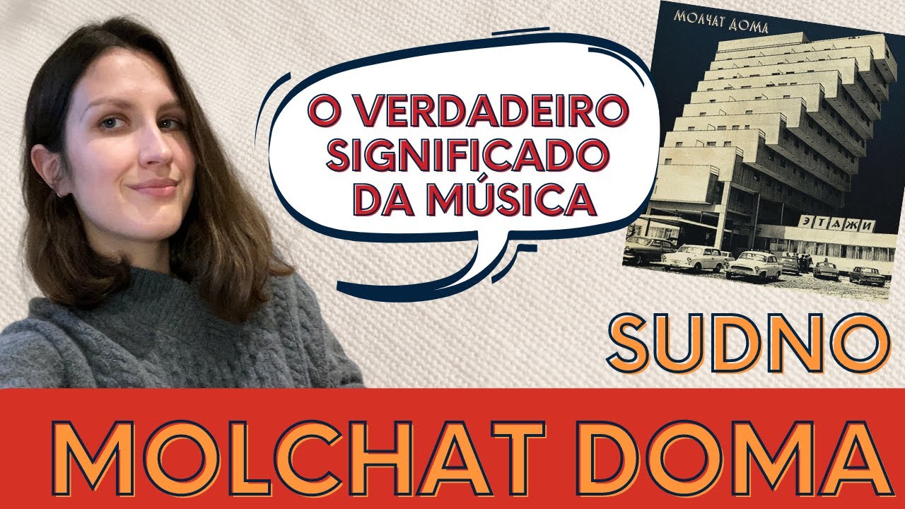 O SIGNIFICADO DA MÚSICA SUDNO MOLCHAT DOMA. RUSSA EXPLICA.