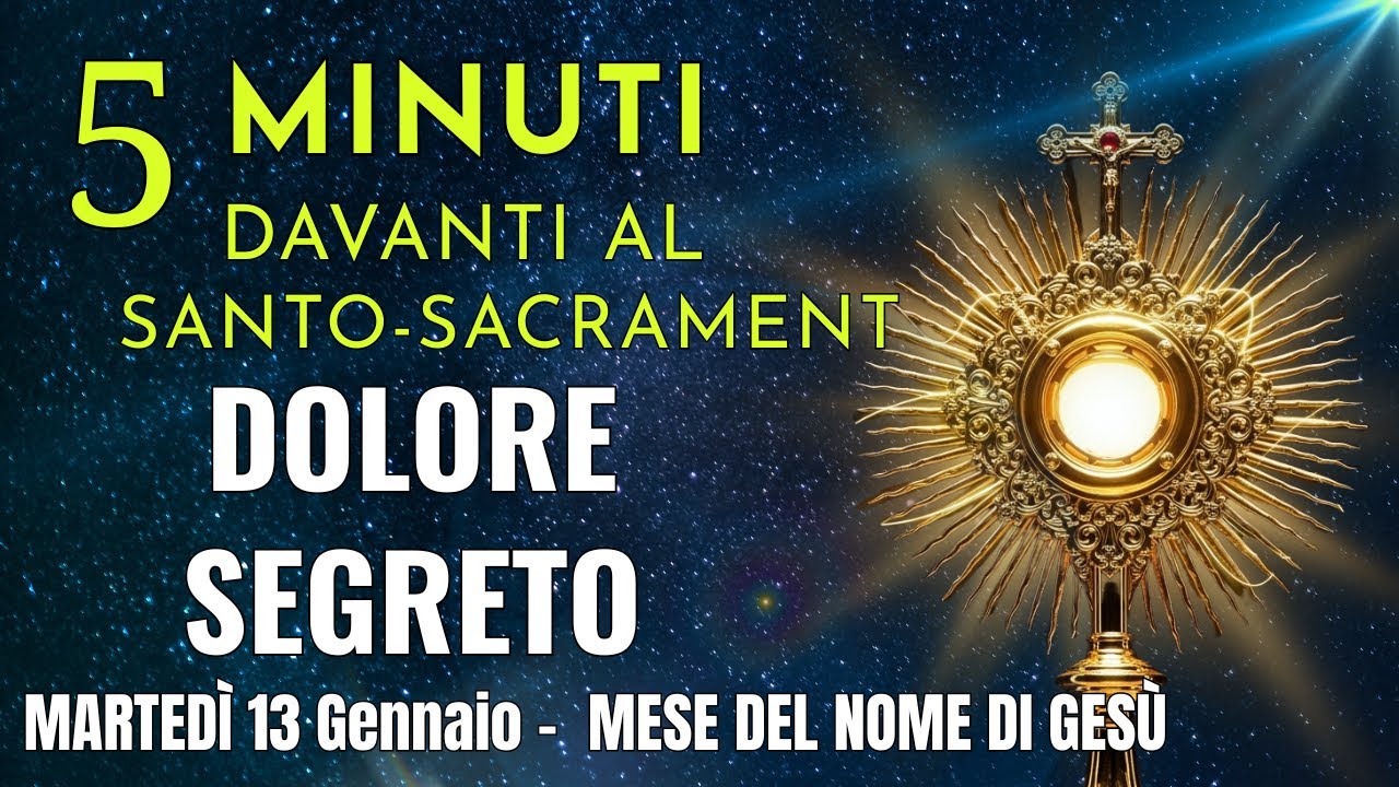 5 MINUTI CON GESÙ SACRAMENTATO  Dio ti chiama per nome