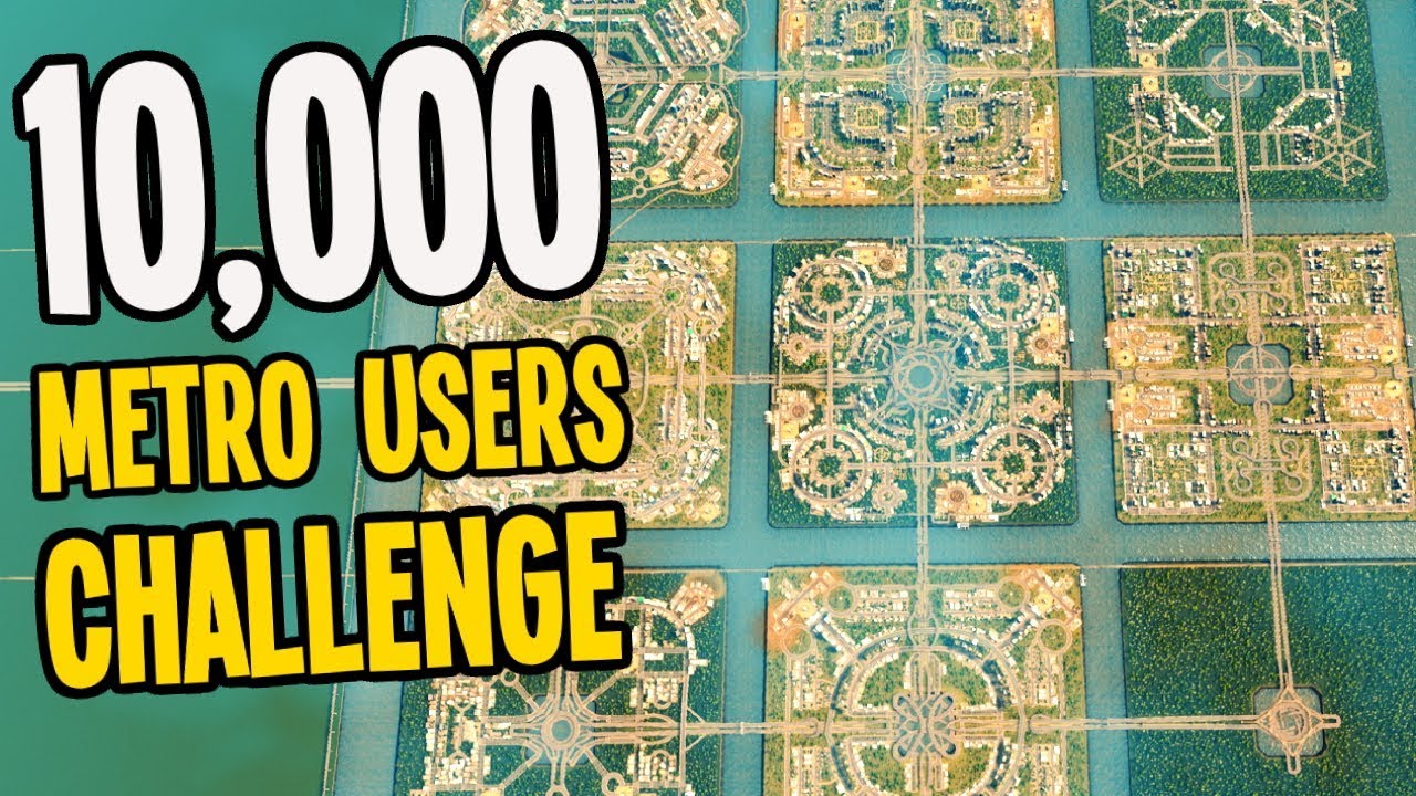 Can we Force 10,000 Metro Users in Cities Skylines?