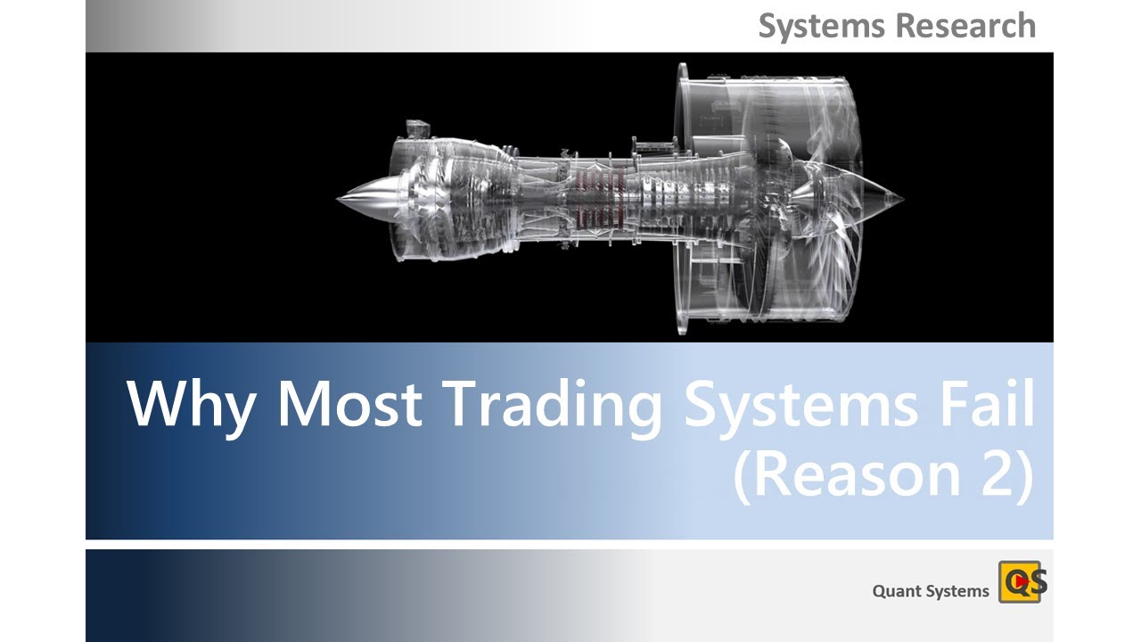 Why Most Trading Systems Fail (Reason 2)