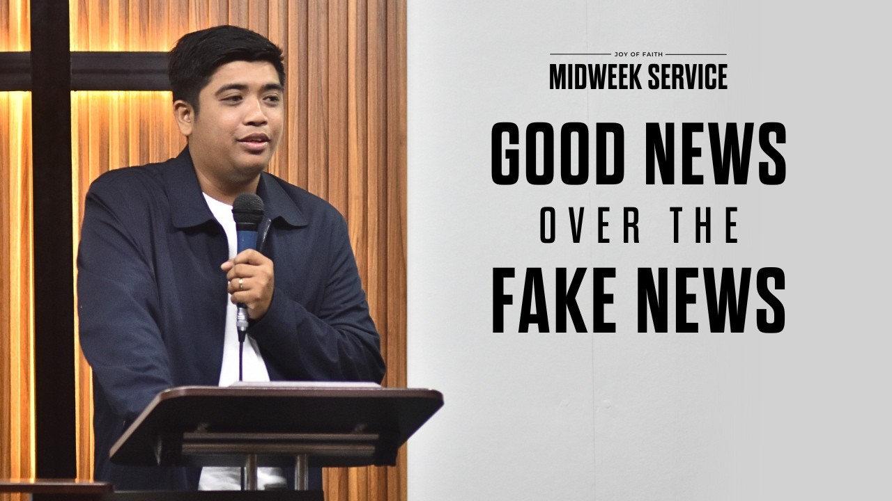 Good News Over The Fake News | Midweek Service