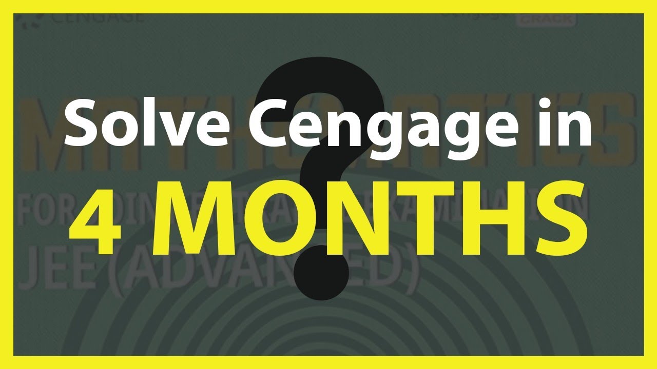 Solving Cengage in 4 Months