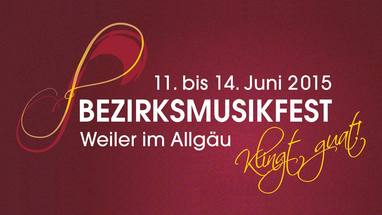 Bezirksmusikfest - Weiler im Allgäu vom 11. bis 14. Juni 2015