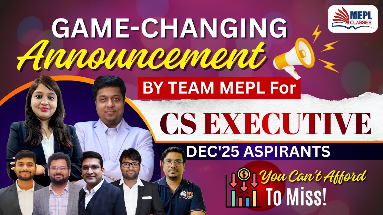 Team MEPL's 📢Game-Changing Announcement For CS Executive Dec'25 Aspirants | MEPL Classes
