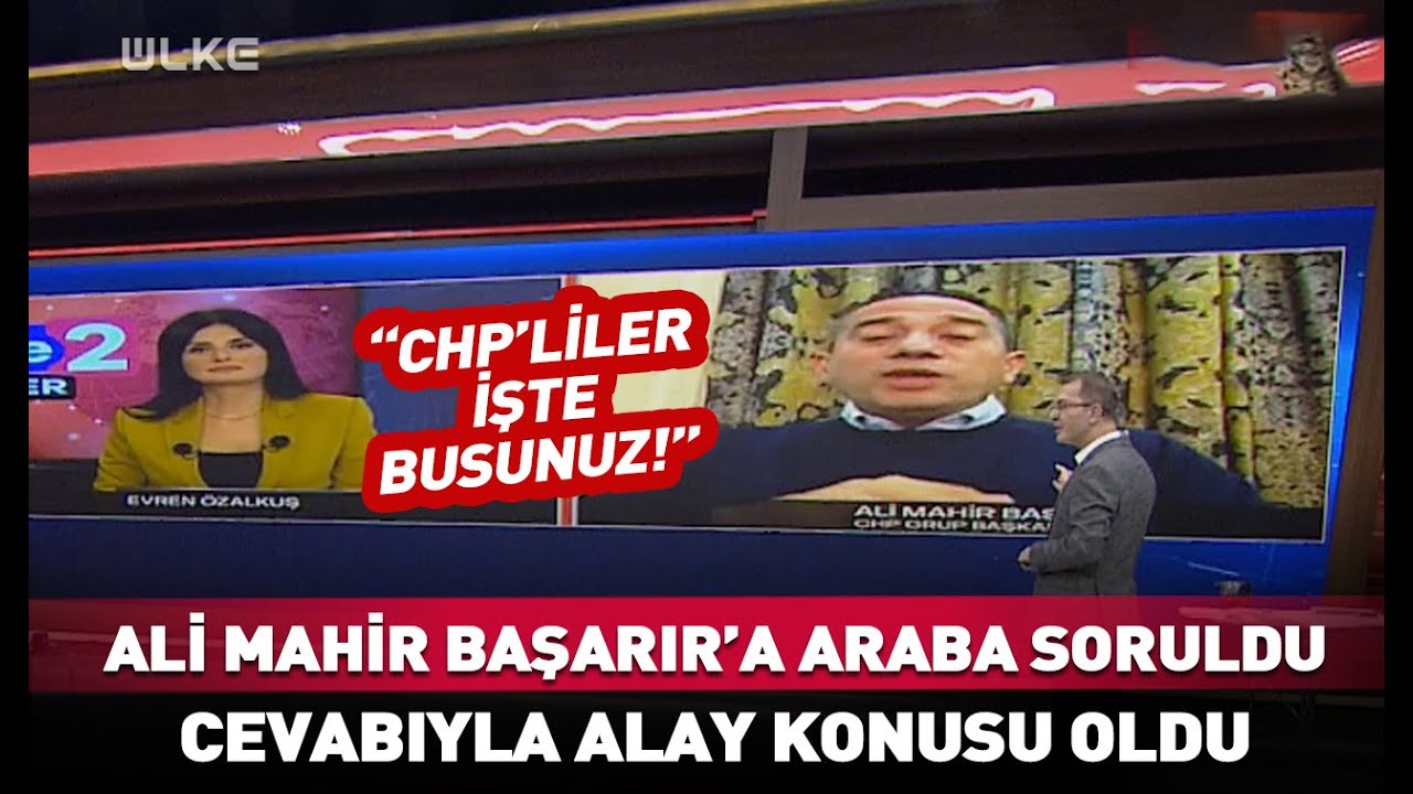 CHP'li Ali Mahir Başarır'dan 'Araba' Sorusuna Evlere Şenlik Cevap! #haber