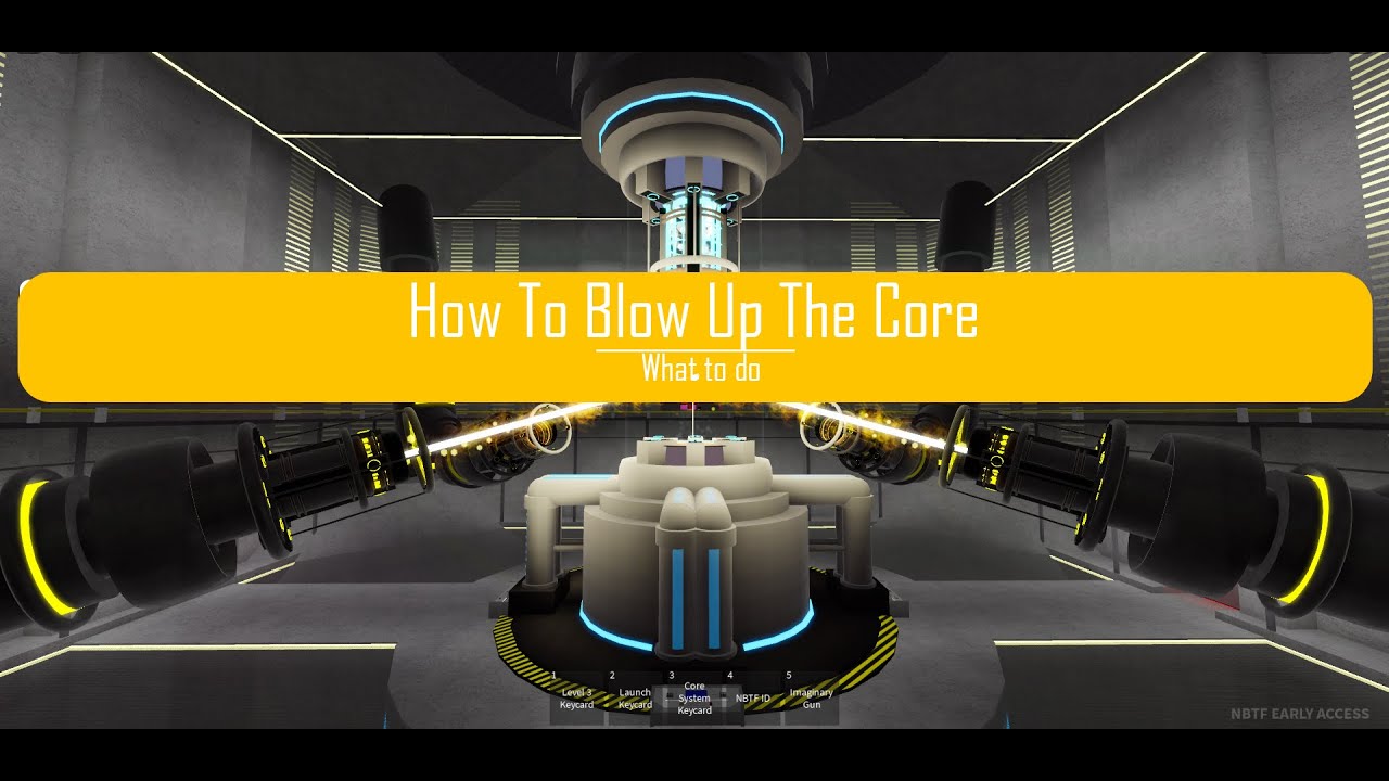 How to blow up the core  - Roblox NBTF