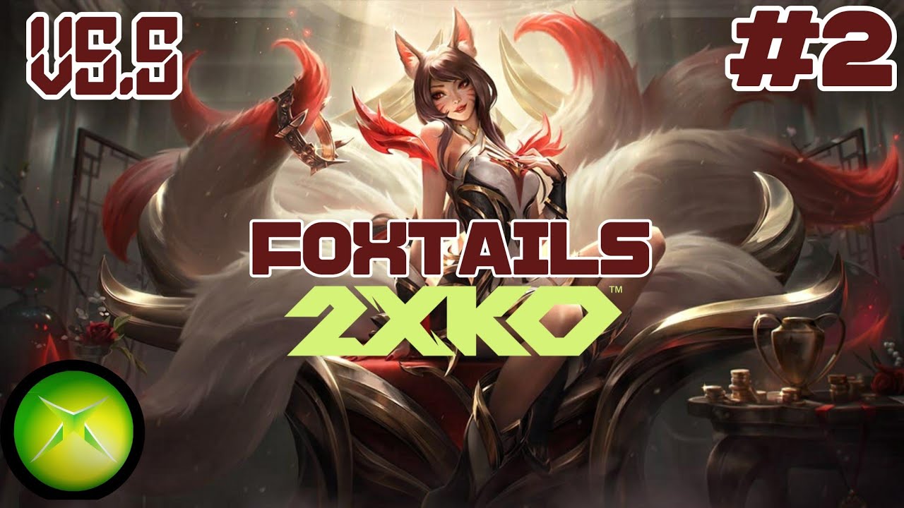 VS.S: 2XKO - FOXTAILS #2