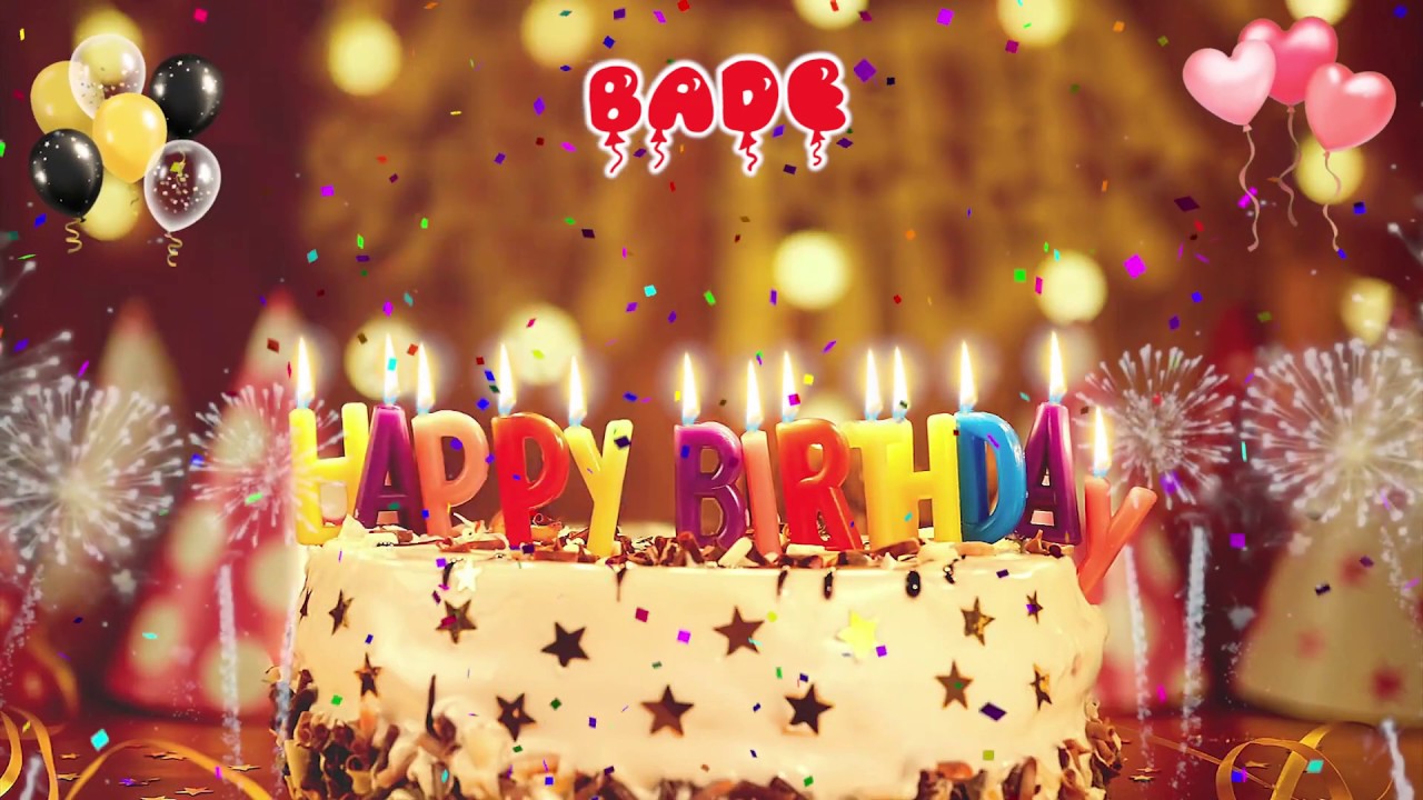 BADE Happy Birthday Song &ndash; Happy Birthday Bade &ndash; Happy birthday to you