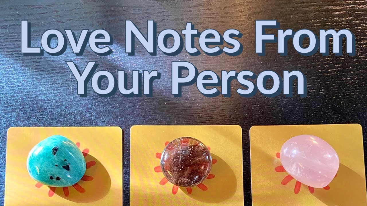 Love Notes From Your Person ❤️Pick A Card Love Reading❤️