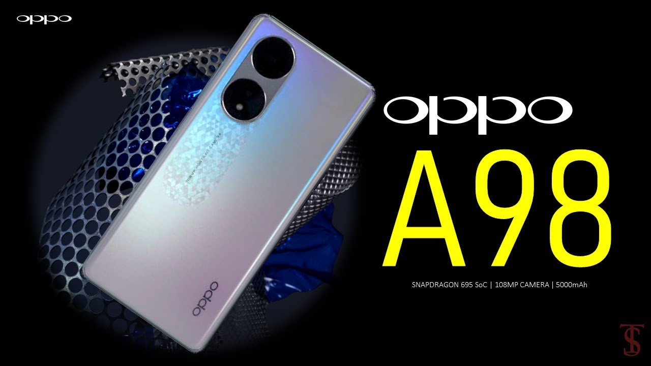 Oppo A98 First Look, Design, Key Specifications, 108MP Camera, Features