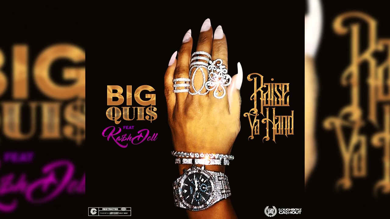 Big Quis - Raise Ya Hand Feat  Kash Doll