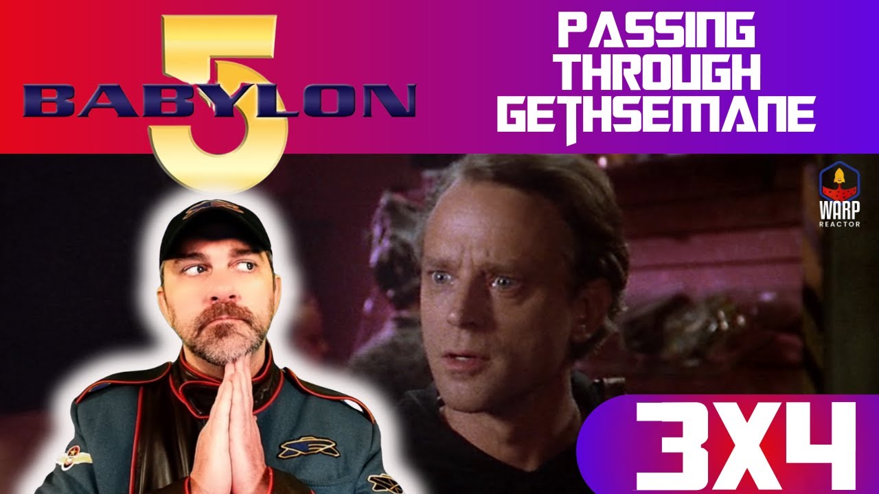 Babylon 5 3x4 'Passing Through Gethsemane' - Mind Blowing! REACTION & REVIEW!
