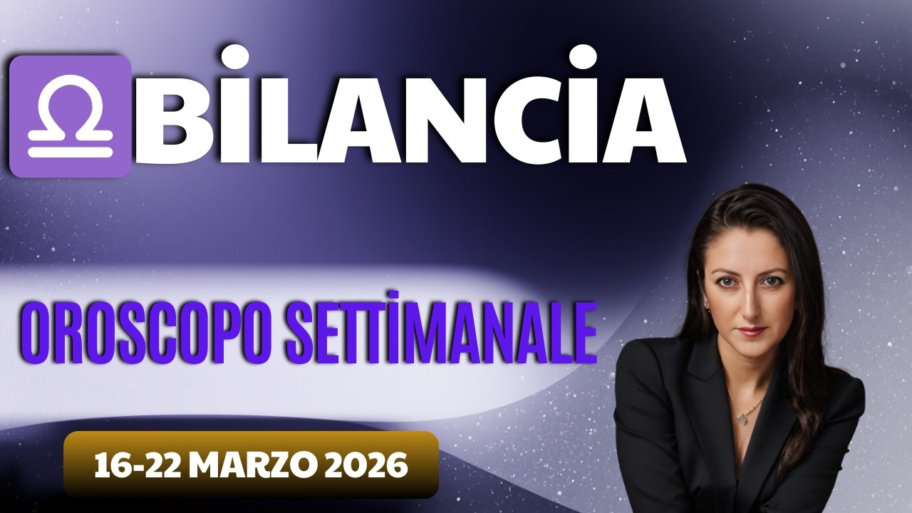 ♎Bilancia | Oroscopo settimanale | 16-22 marzo 2026 | Luna nuova il 19 marzo 2026