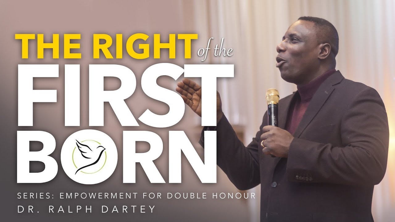 The Right of The First Born - Dr. Ralph Dartey