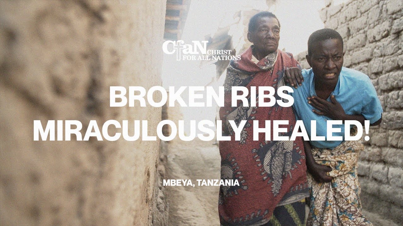 Broken Ribs Miraculously Healed! - Mbeya, Tanzania
