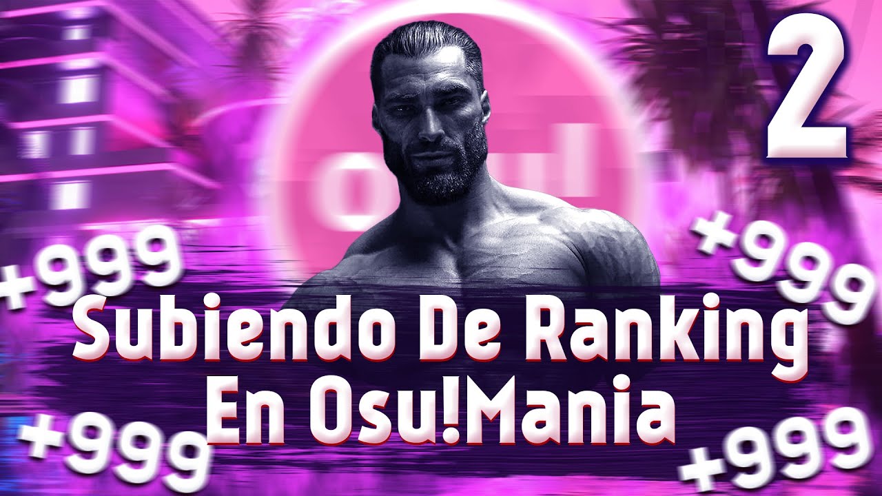 Subiendo de Ranking en Osu!mania (Parte 2)