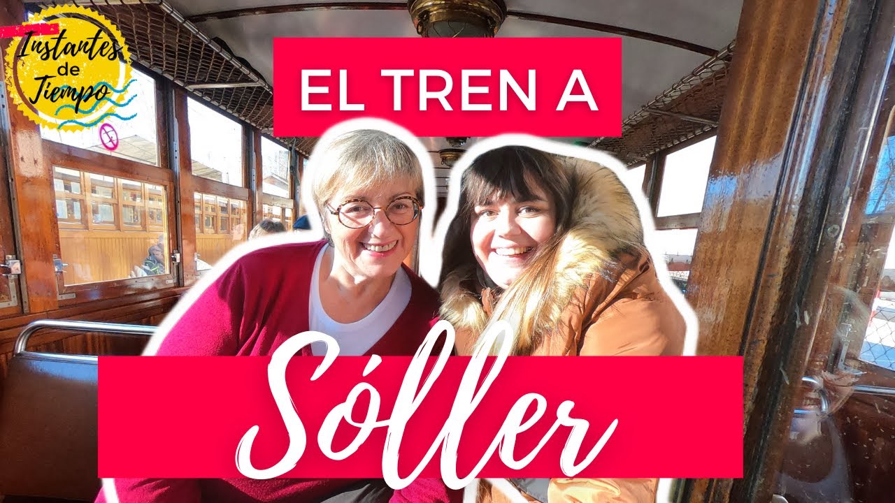 El tren más pintoresco de Mallorca: Sóller 🚂 Instantes de Tiempo