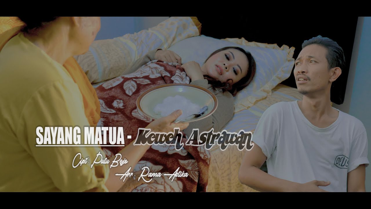 SAYANG MATUA - KEWEH ASTRAWAN [Putu Bejo Official]