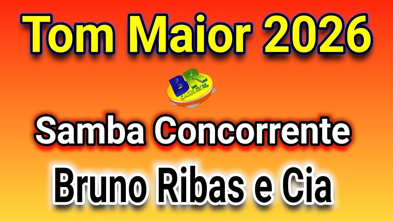 Tom Maior 2026 Bruno Ribas  e Cia  Samba Concorrente Carnaval 2026