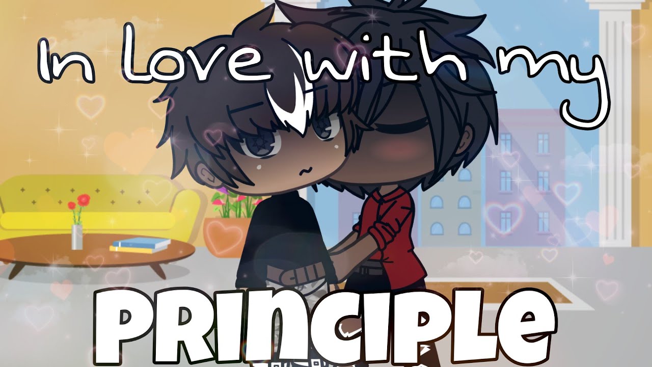 In love with my principle|GLMM||Gay love story|part 3~