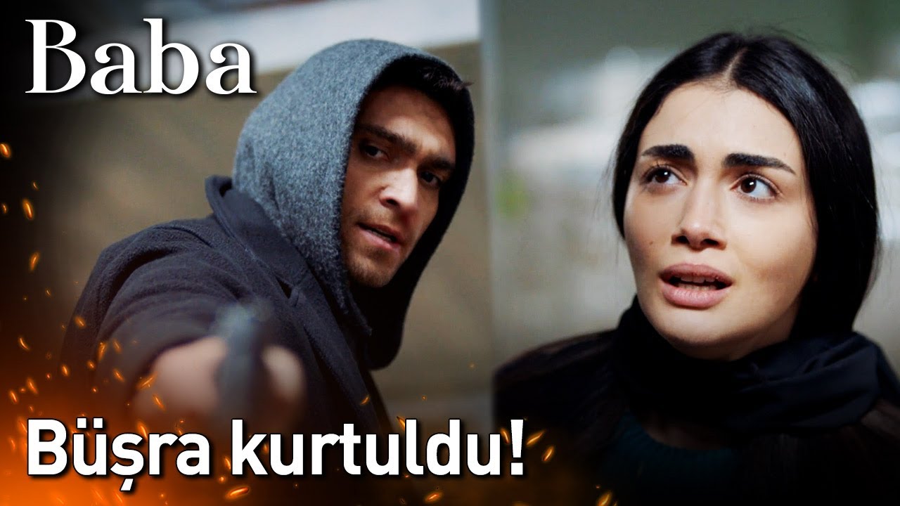 Baba 30. Bölüm (Final) - Büşra Kurtuldu!