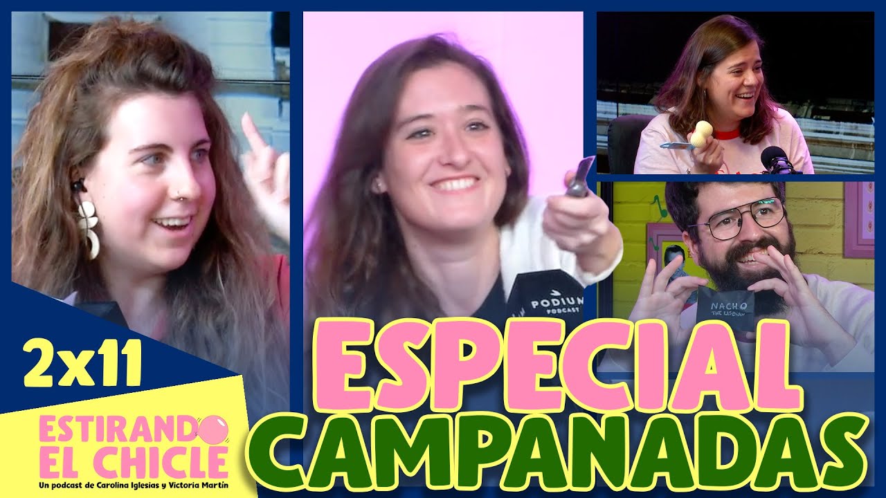 ESPECIAL CAMPANADAS | Estirando el chicle 2x11