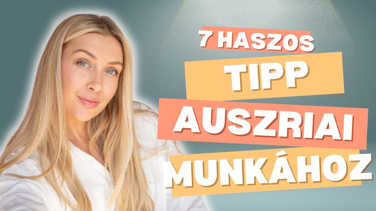 7 Hasznos Tipp az Ausztriai Munkavállaláshoz