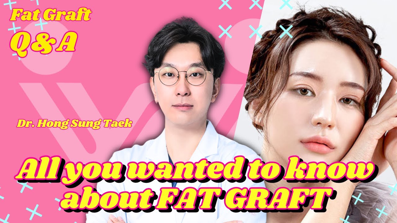 All you wanted to know about FAT GRAFT | Anti-aging Q&A | Dr. Hong Sung Taek