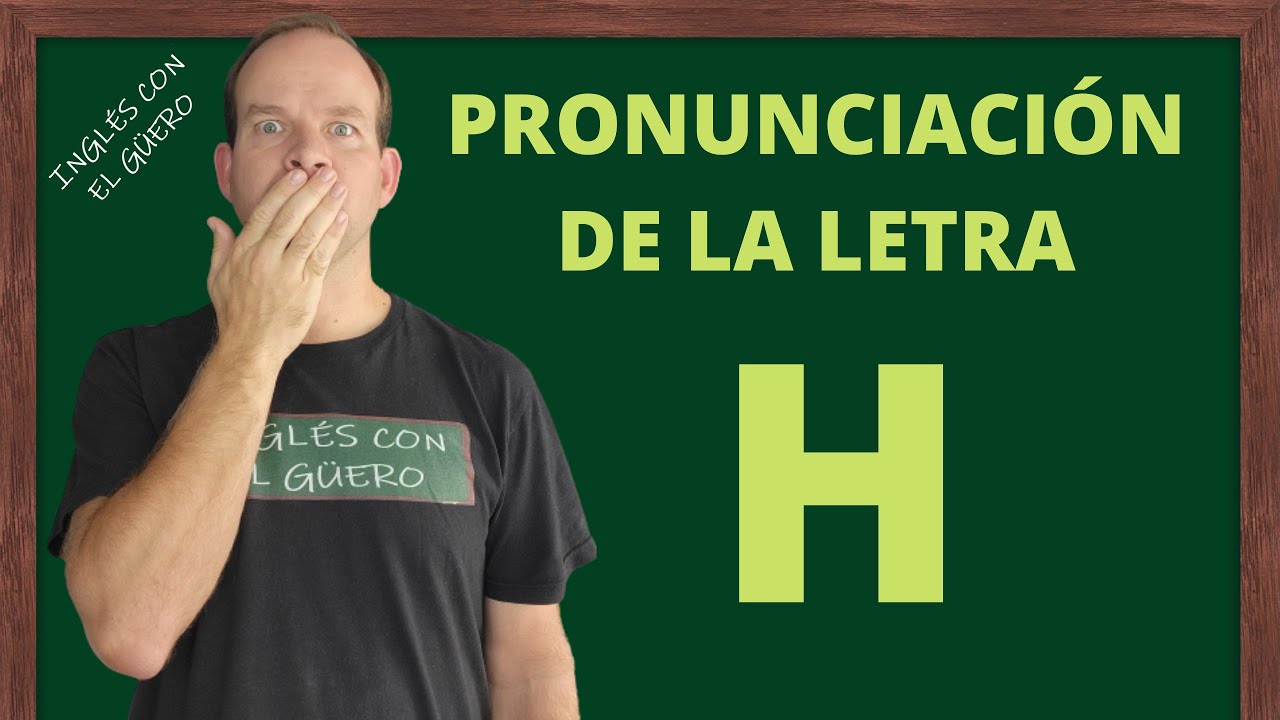 Cómo Pronunciar la Letra 