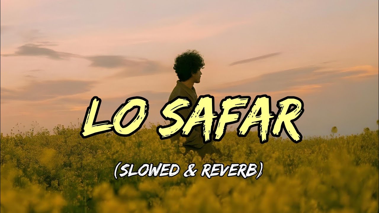 Lo Safar ( Slowed & reverb) Jubin Nautiyal | Baaghi 2