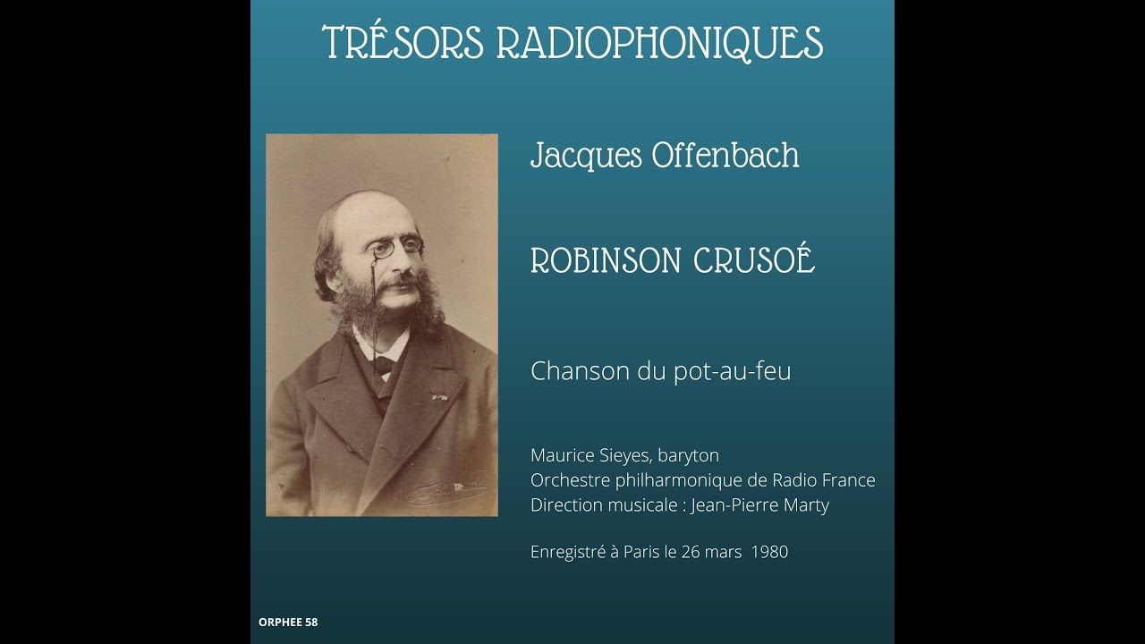 Jacques Offenbach : Robinson Crusoé, chanson du pot-au-feu - Sieyes - Marty - RF 1980