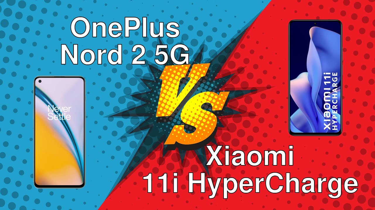 OnePlus Nord 2 5G vs Xiaomi 11i HyperCharge