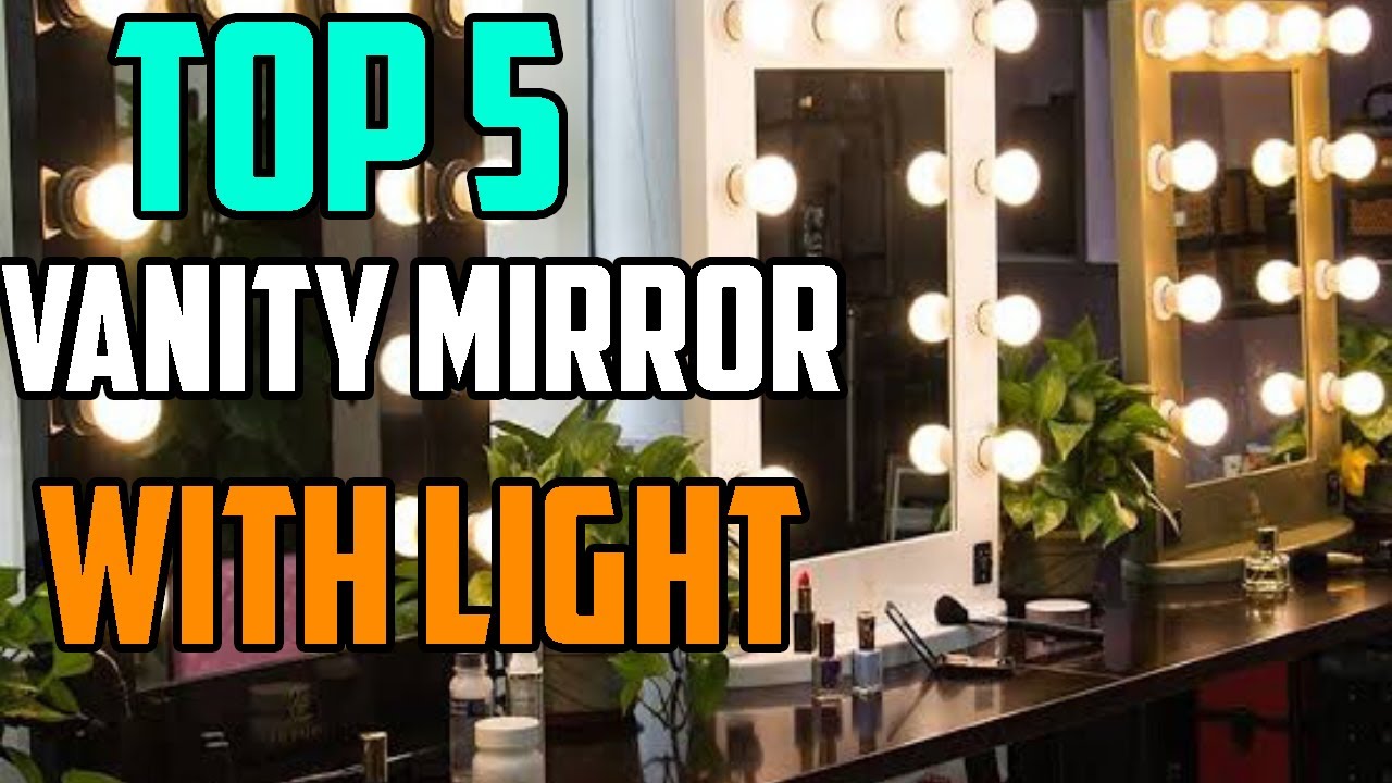 Top 5 Best Vanity Mirror with Lights: Vanity mirror with light buying guide