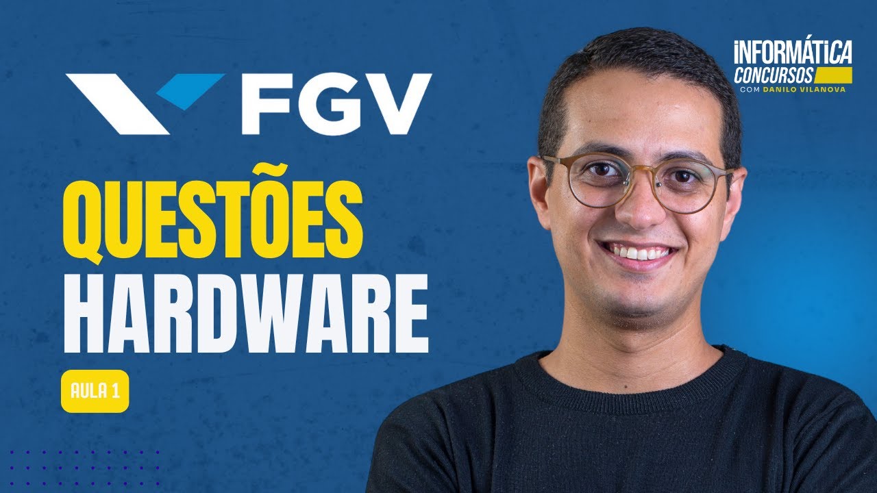 Questões Hardware | Banca FGV | Informática para concursos com professor Danilo Vilanova 