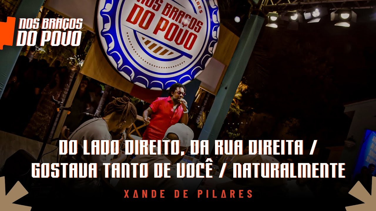 Xande de Pilares - Do Lado Direito, Da Rua Direita / Gostava Tanto de Você (Nos Braços do Povo)