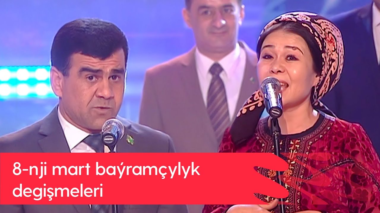 8-nji mart bayramchylyk degishmeleri | 2022