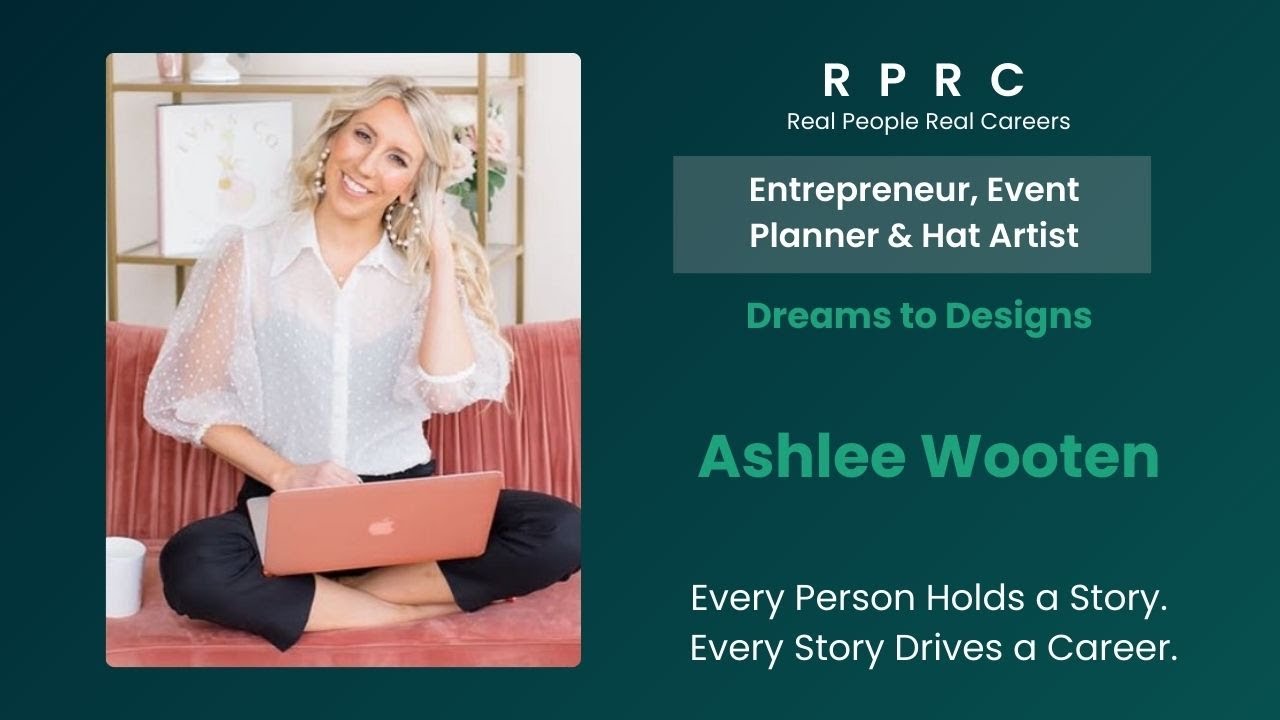 Real People Real Careers | Ashlee Wooten | Entrepreneur, Event Planner & Hat Artist