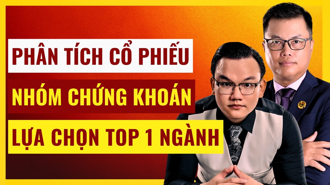 Phân Tích Nhóm Chứng Khoán: Cổ Phiếu Nào Sẽ Dẫn Đầu? Xem Ngay!