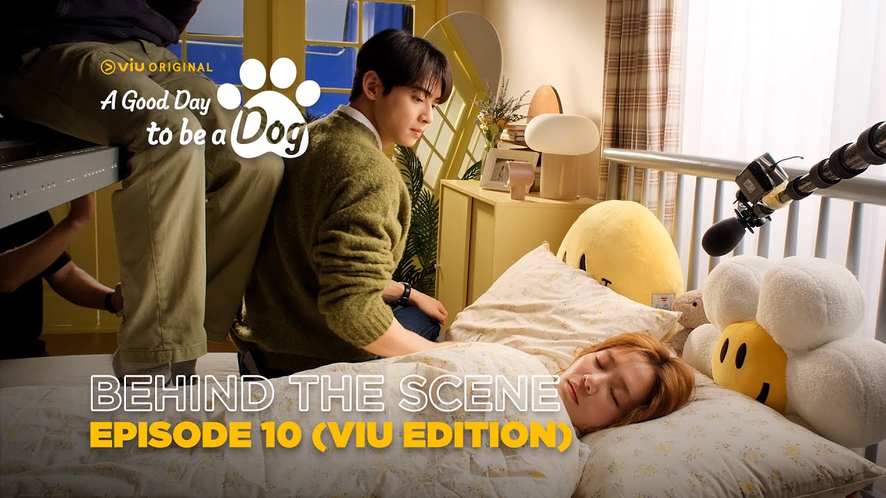 A Good Day To Be A Dog | Behind The Scene EP10 | Cha Eun Woo, Park Gyu Young, Lee Hyun Woo