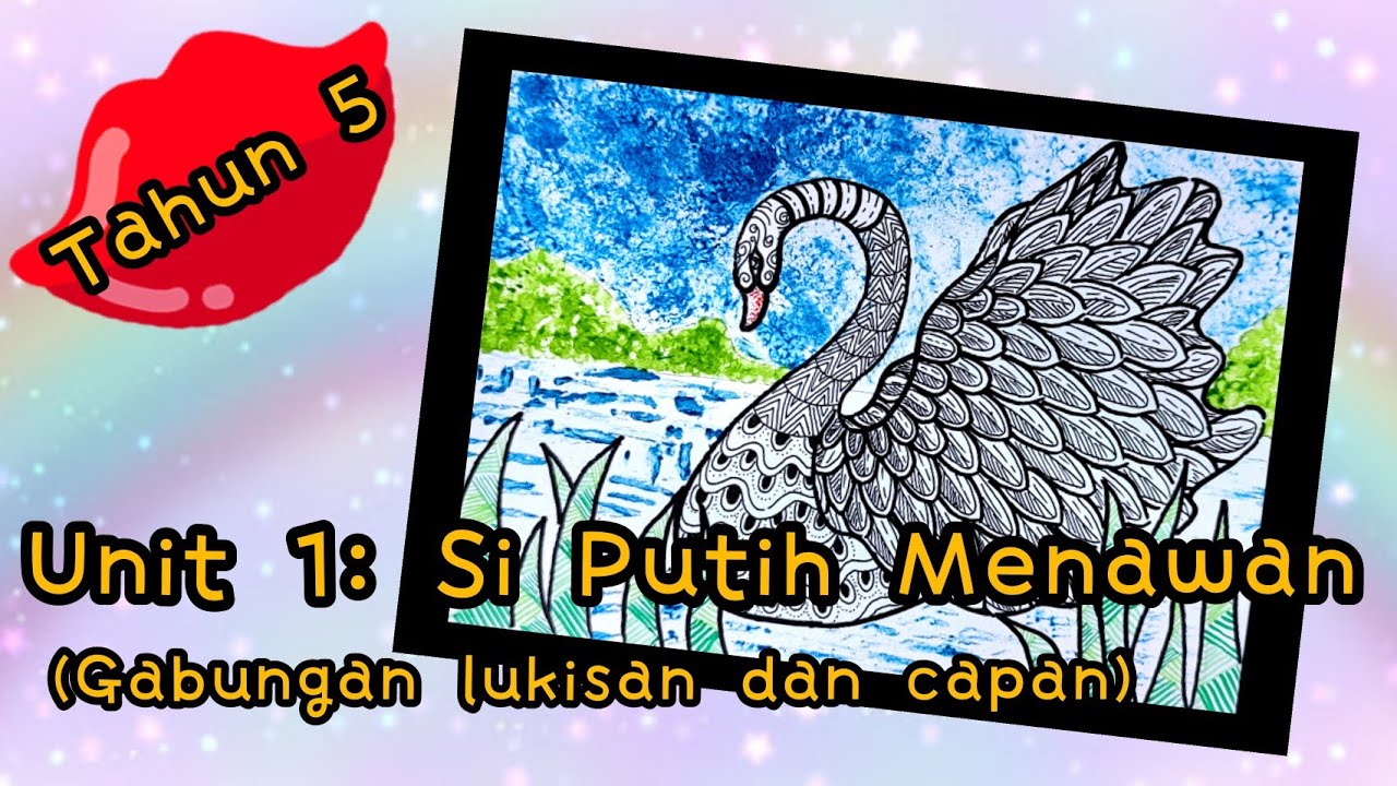 PSV Tahun 5 Unit 1 Si Putih Menawan (Gabungan lukisan & capan) KSSR semakan SK | Paint a white swan