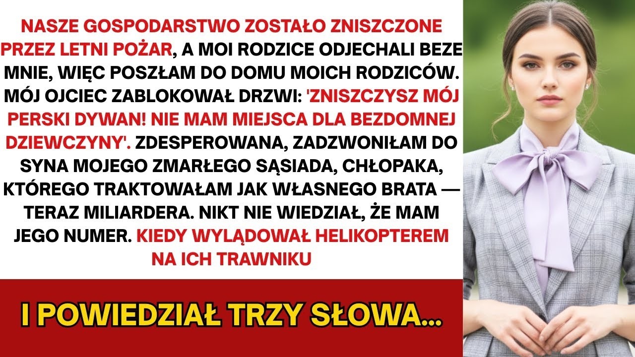 Moja farma doszczętnie spłonęła, rodzina nazwała mnie bezdomną, zatem zadzwoniłam do miliardera