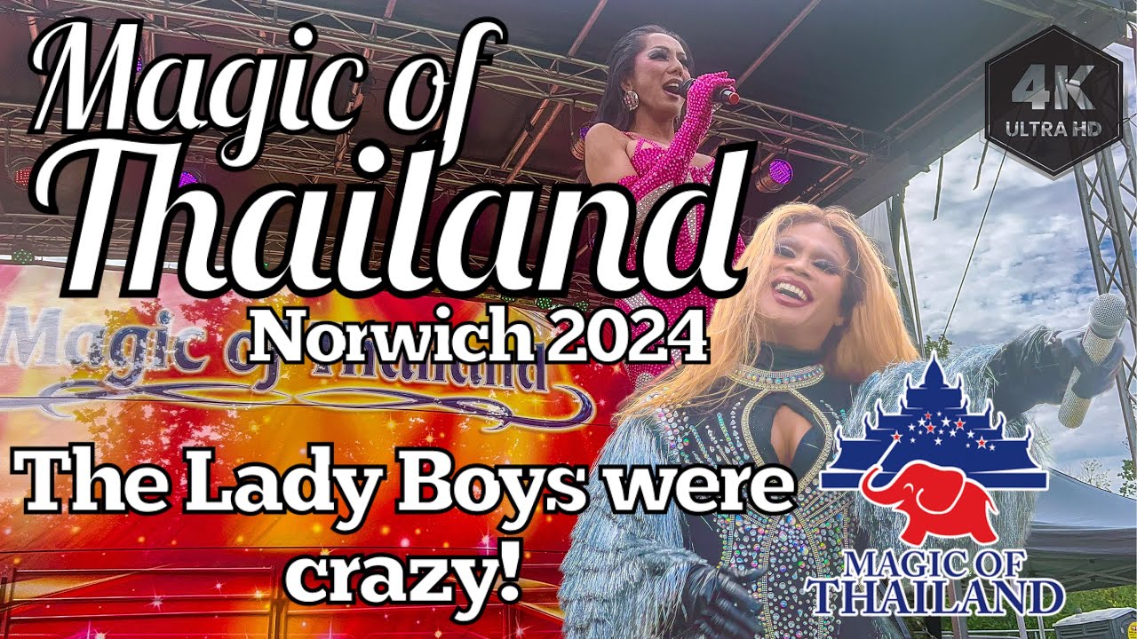 Magic of Thailand Festival | Thai Festival Norwich 2024 | INCREDIBLE LADY BOY SHOWS | 4K HD