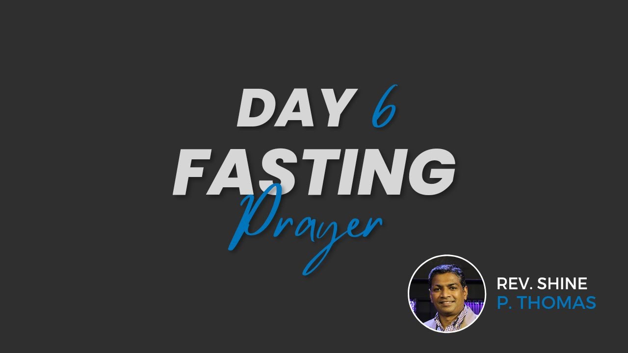 LIVE | Fasting Prayer | Day 6 | June 4, 2022 | Rev. Shine P Thomas