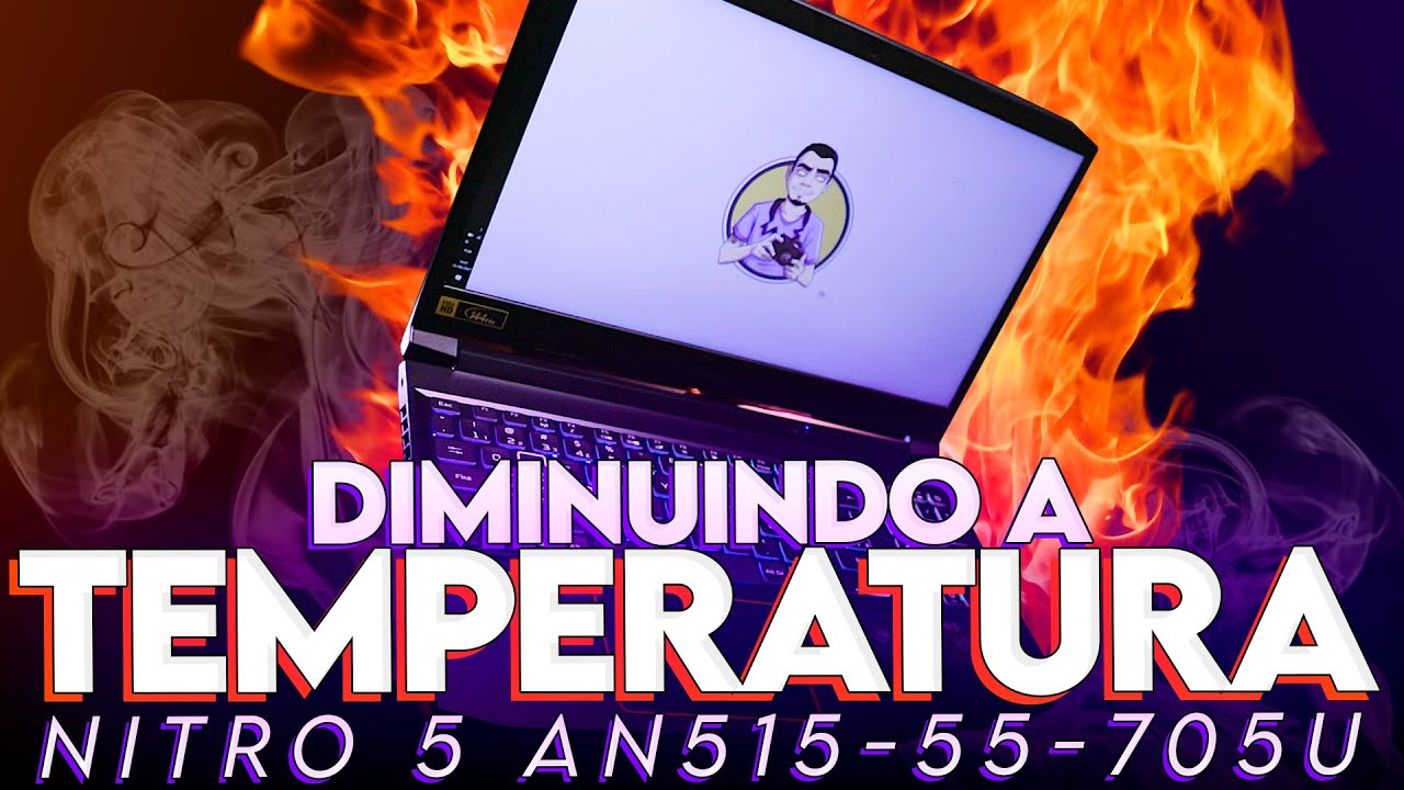 Como DIMINUIR a TEMPERATURA do novo NITRO 5 AN515-55-705U! Todas as soluções!