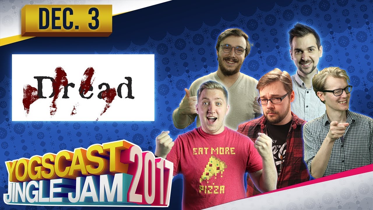 DREAD - YOGSCAST JINGLE JAM - 3rd December 2017