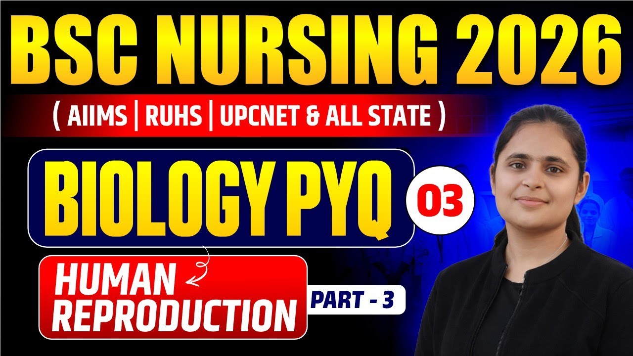 BSC NURSING BIOLOGY CLASSES | BSC NURSING BIOLOGY PYQ | HUMAN REPRODUCTION PYQ + MCQ FOR BSC NURSING