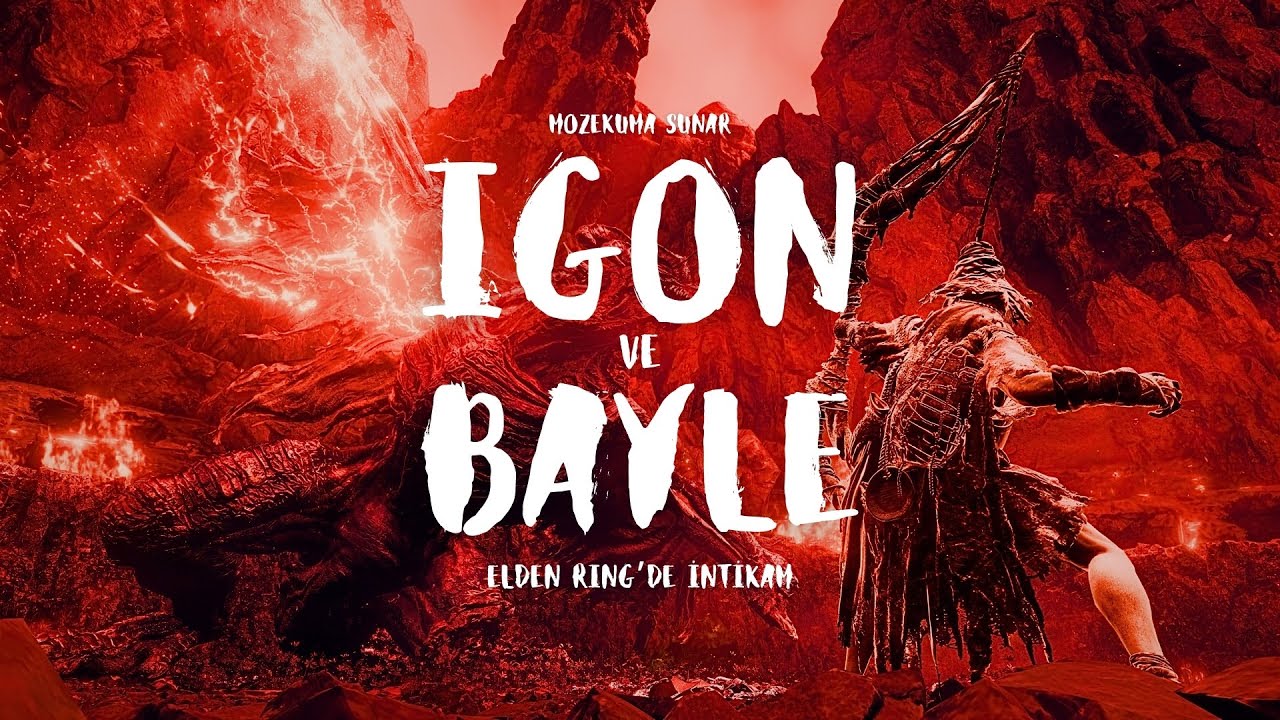 IGON ve BAYLE - Elden Ring’de İntikam