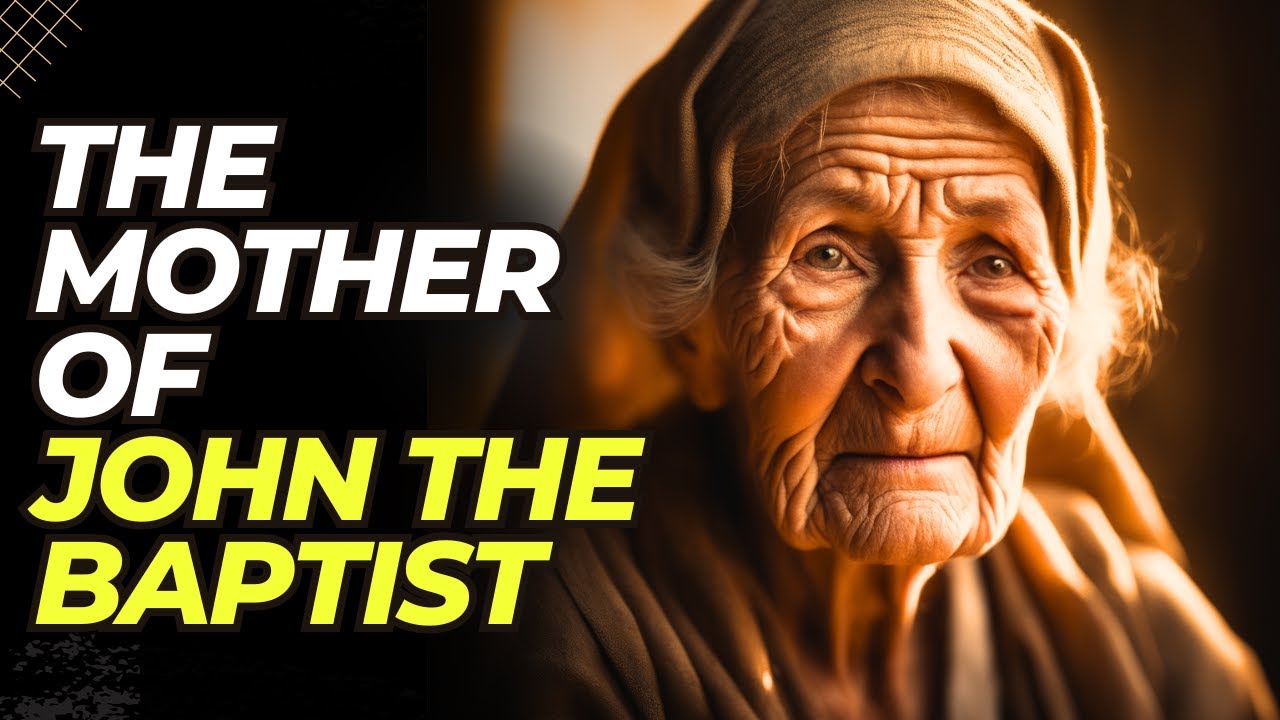 WHO WAS ELIZABETH, MOTHER OF JOHN THE BAPTIST? DISCOVER HER BIBLICAL STORY