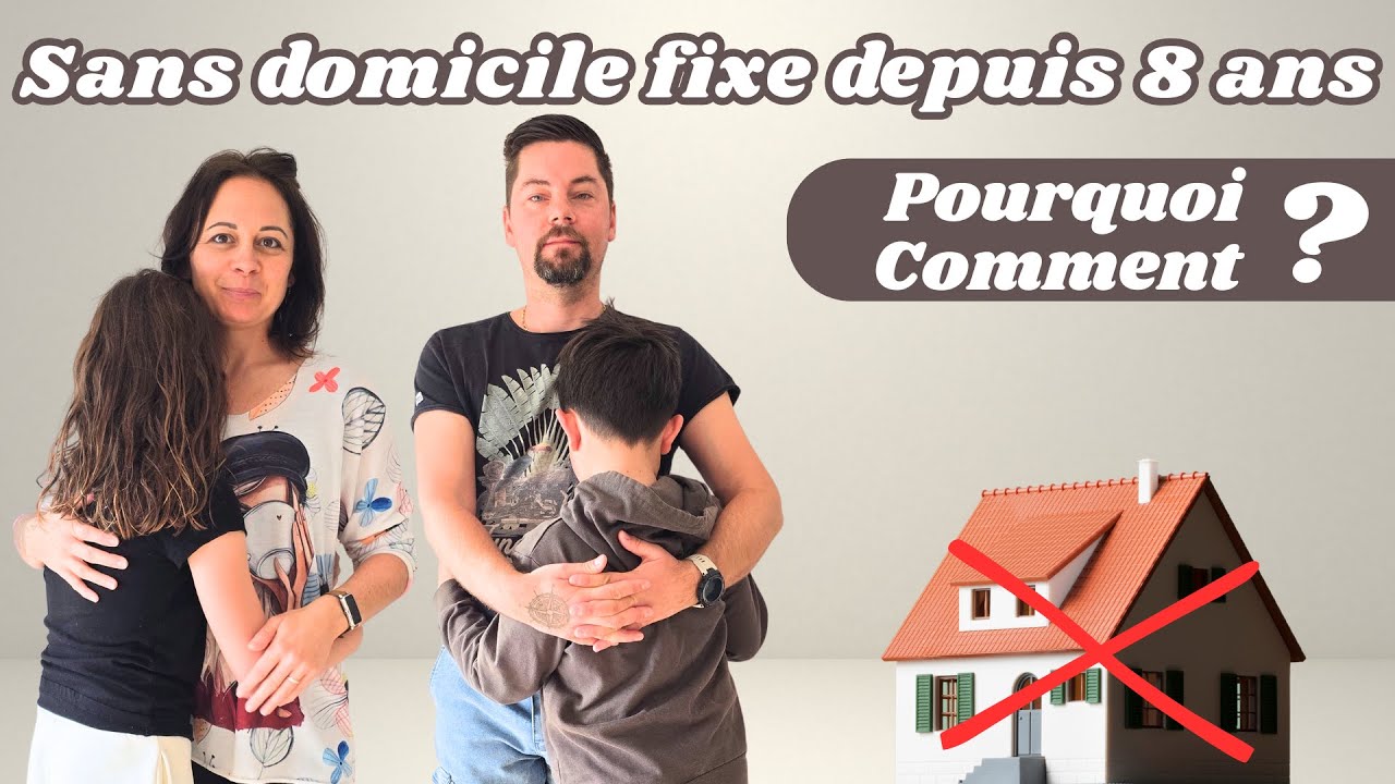 On vit sans maison fixe depuis 8 ans : r&eacute;alit&eacute; & mode d&rsquo;emploi - On vous raconte