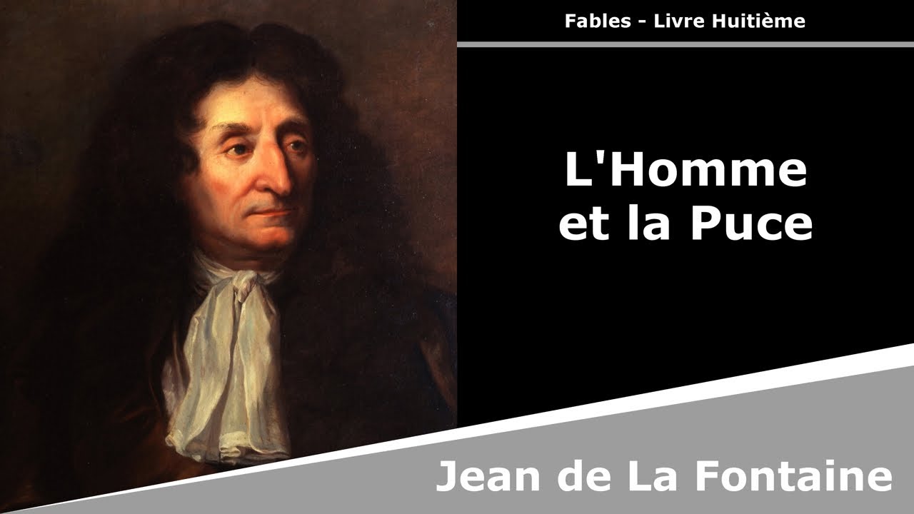L'Homme et la Puce - Fables - Jean de La Fontaine